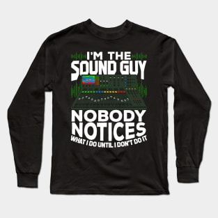 I'm The Sound Guy Audio Technician Gift Long Sleeve T-Shirt